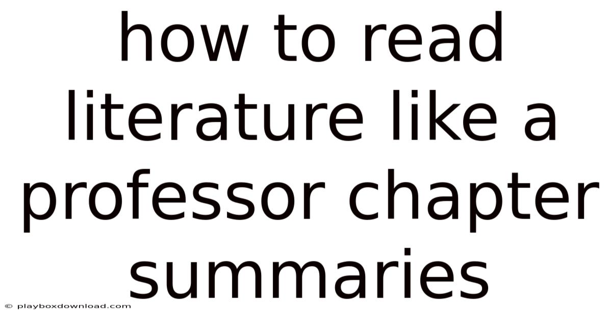 How To Read Literature Like A Professor Chapter Summaries