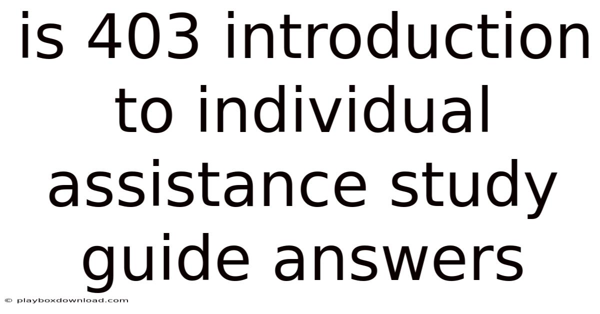 Is 403 Introduction To Individual Assistance Study Guide Answers