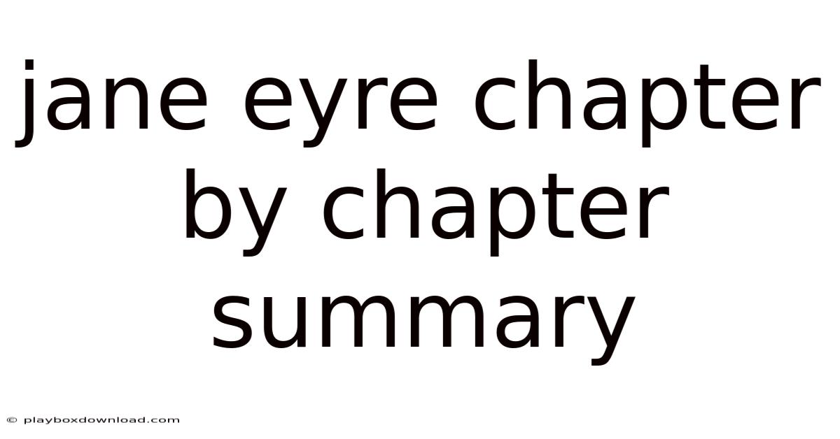 Jane Eyre Chapter By Chapter Summary