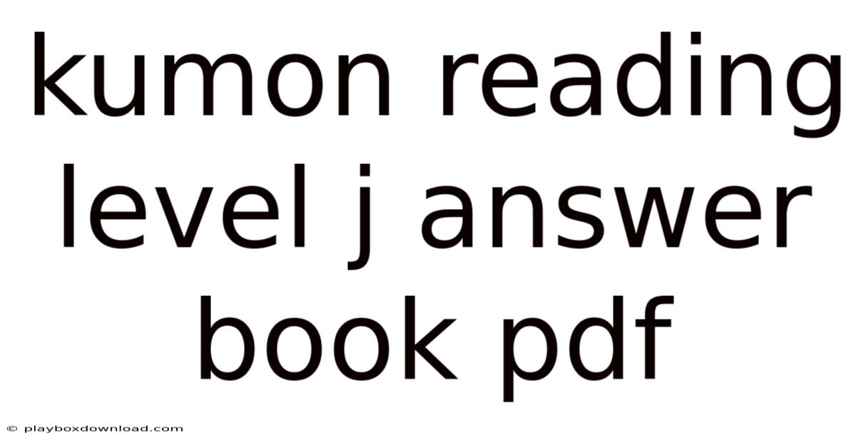 Kumon Reading Level J Answer Book Pdf