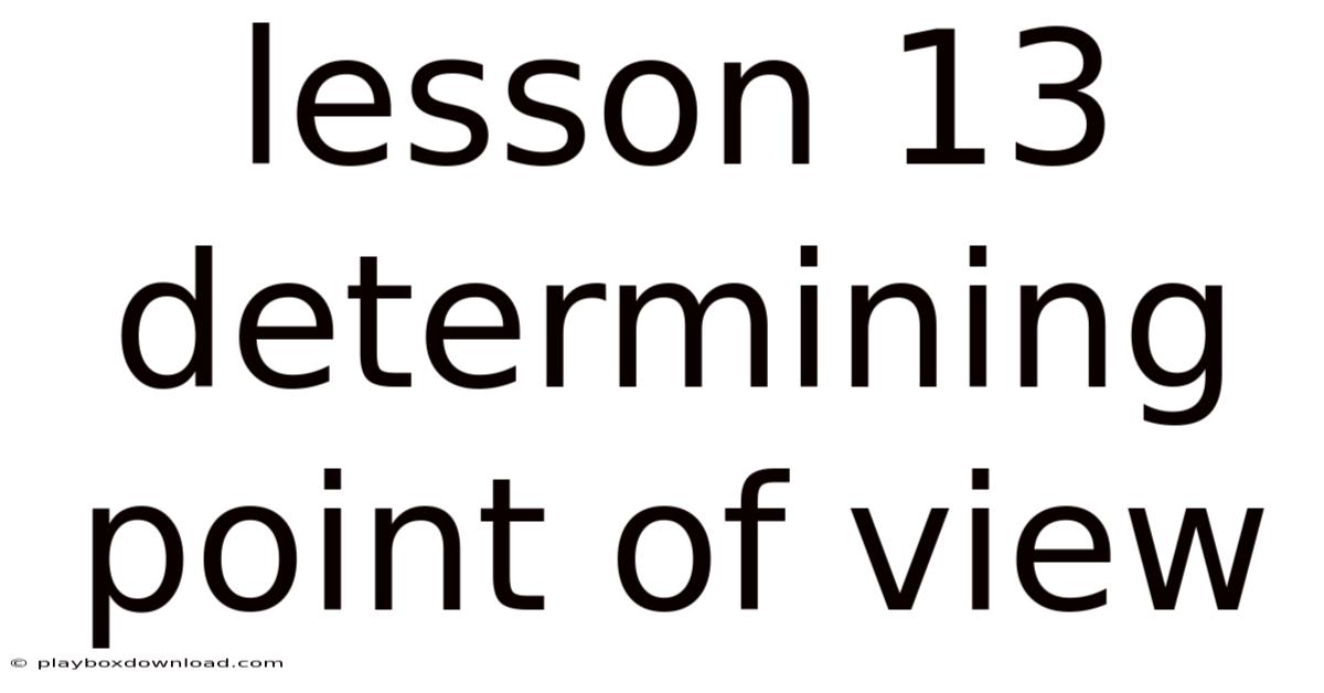 Lesson 13 Determining Point Of View