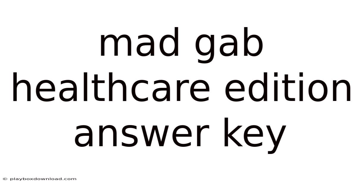 Mad Gab Healthcare Edition Answer Key