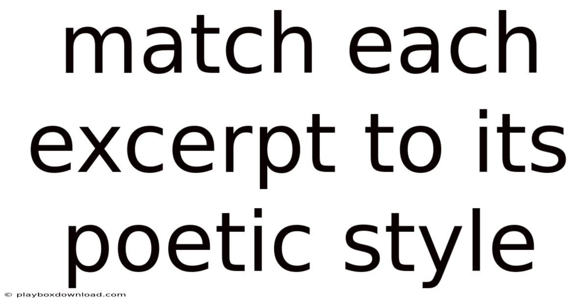 Match Each Excerpt To Its Poetic Style