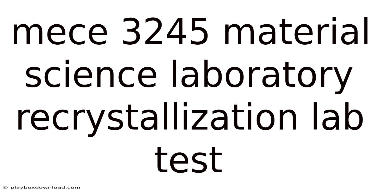 Mece 3245 Material Science Laboratory Recrystallization Lab Test