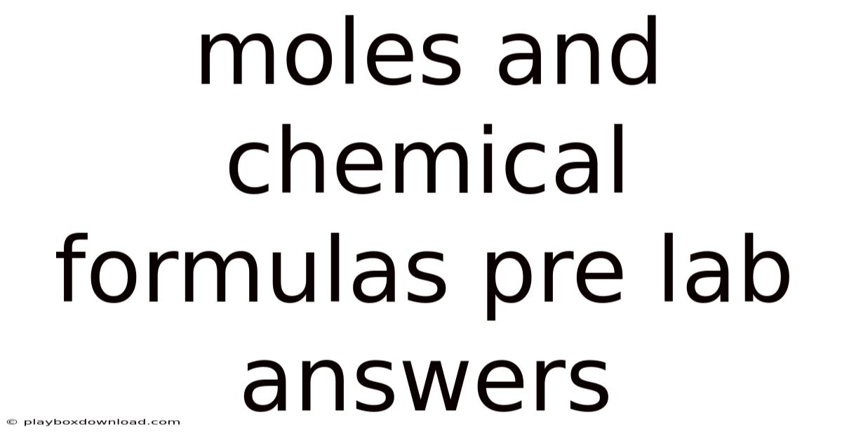 Moles And Chemical Formulas Pre Lab Answers