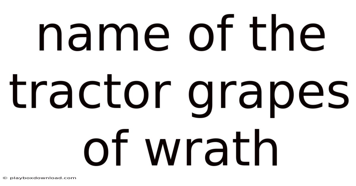 Name Of The Tractor Grapes Of Wrath