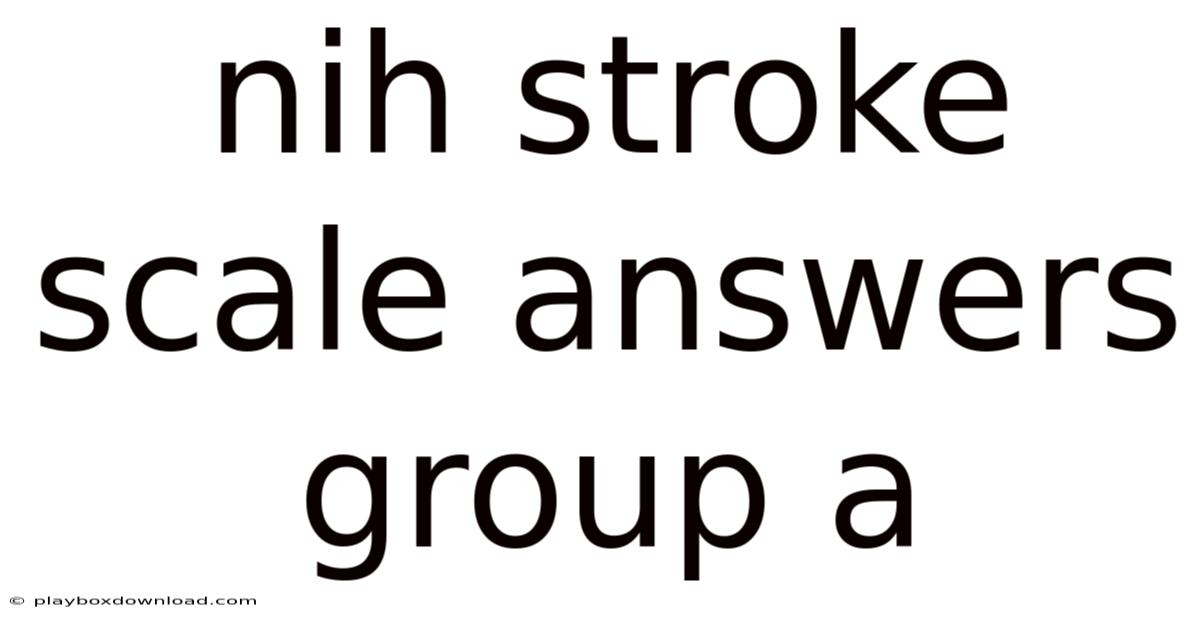 Nih Stroke Scale Answers Group A