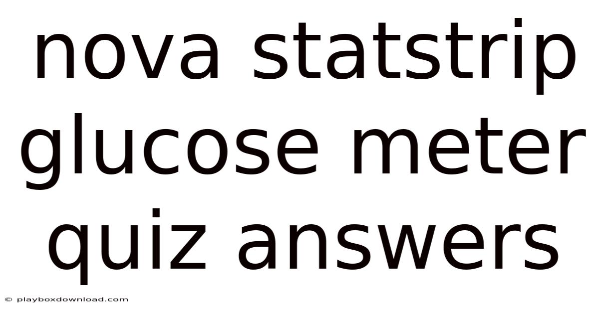 Nova Statstrip Glucose Meter Quiz Answers