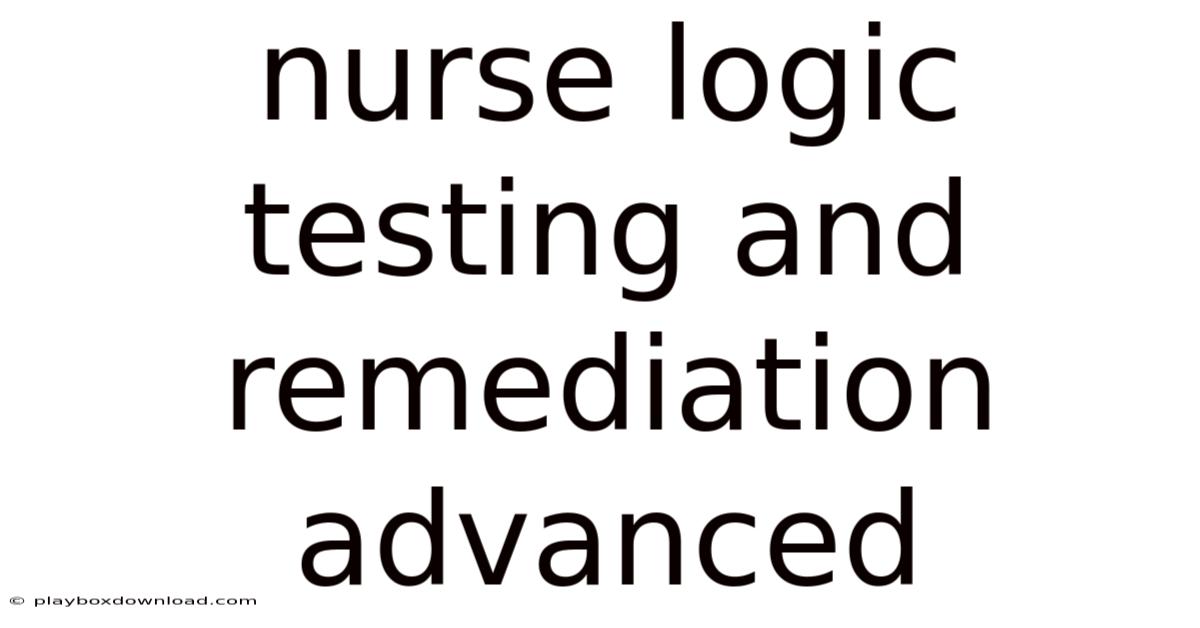Nurse Logic Testing And Remediation Advanced