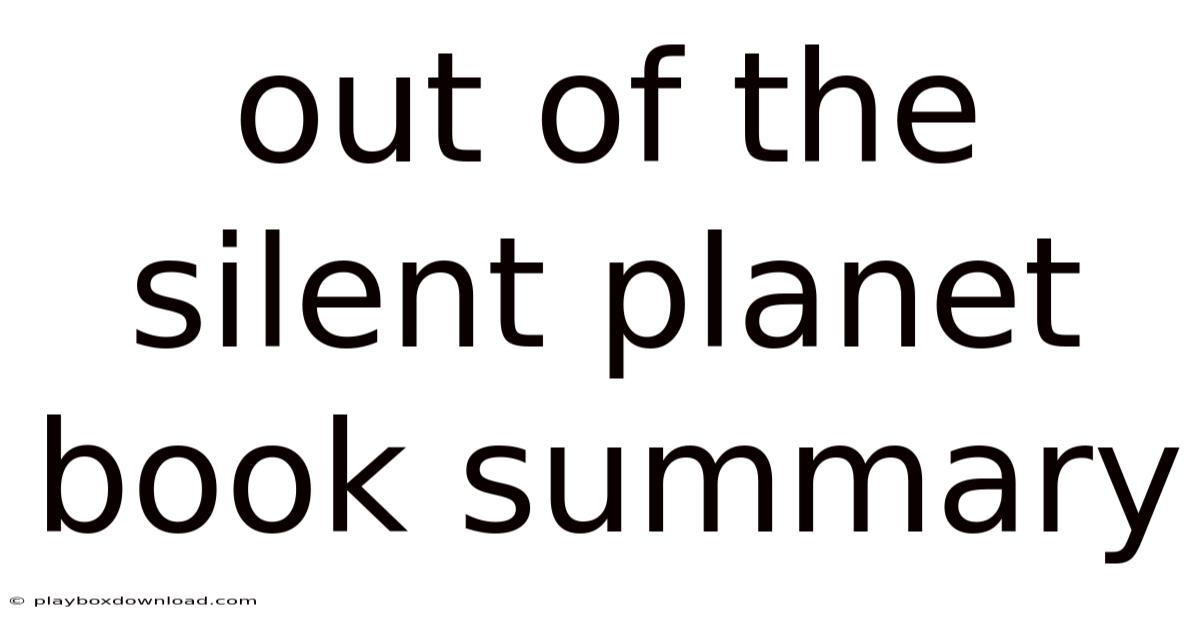 Out Of The Silent Planet Book Summary