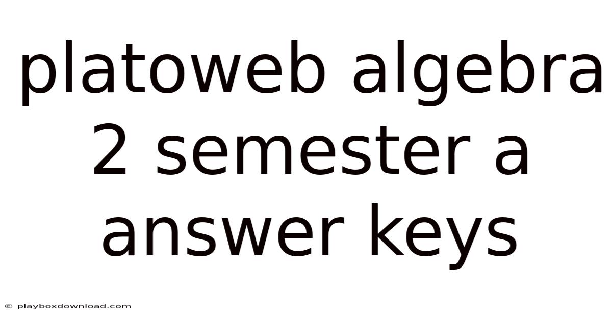 Platoweb Algebra 2 Semester A Answer Keys
