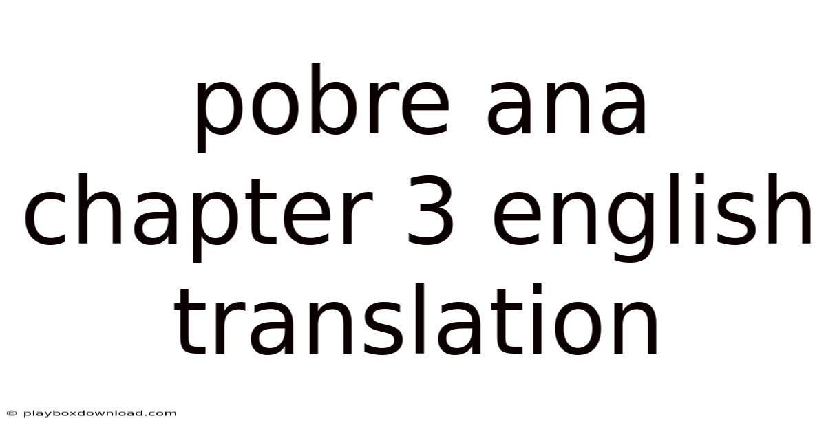 Pobre Ana Chapter 3 English Translation