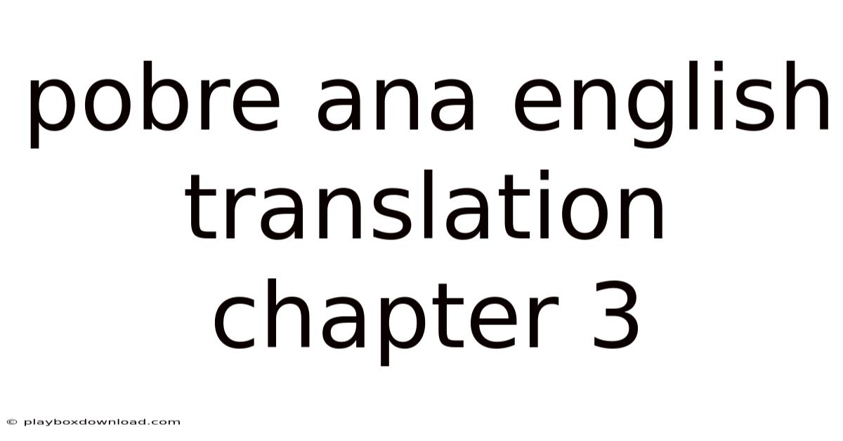 Pobre Ana English Translation Chapter 3