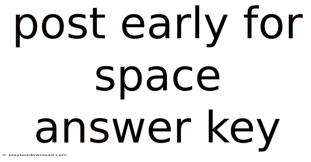 Post Early For Space Answer Key