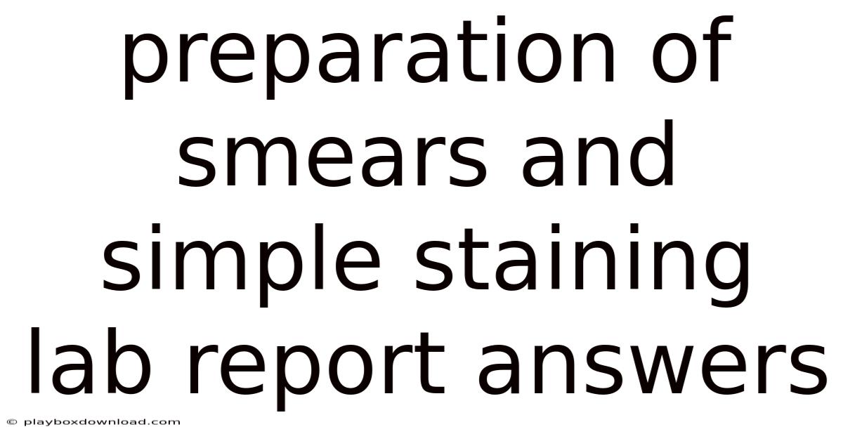 Preparation Of Smears And Simple Staining Lab Report Answers