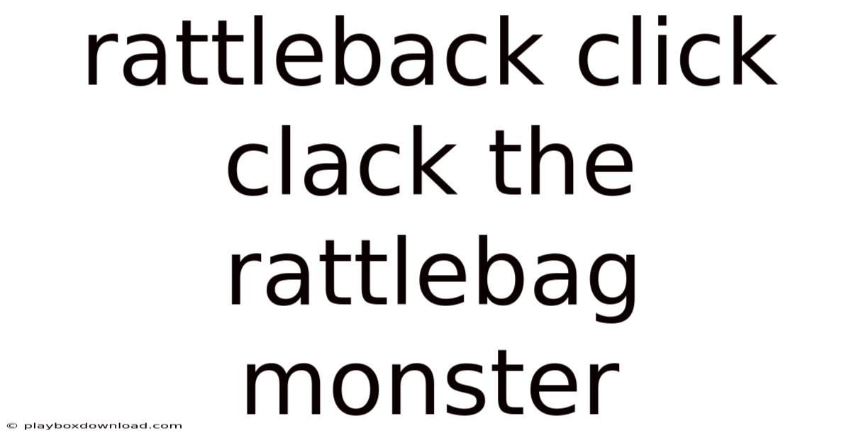 Rattleback Click Clack The Rattlebag Monster