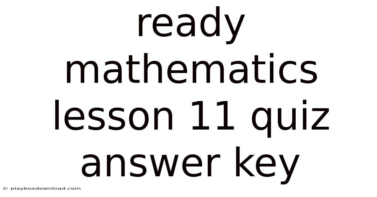 Ready Mathematics Lesson 11 Quiz Answer Key