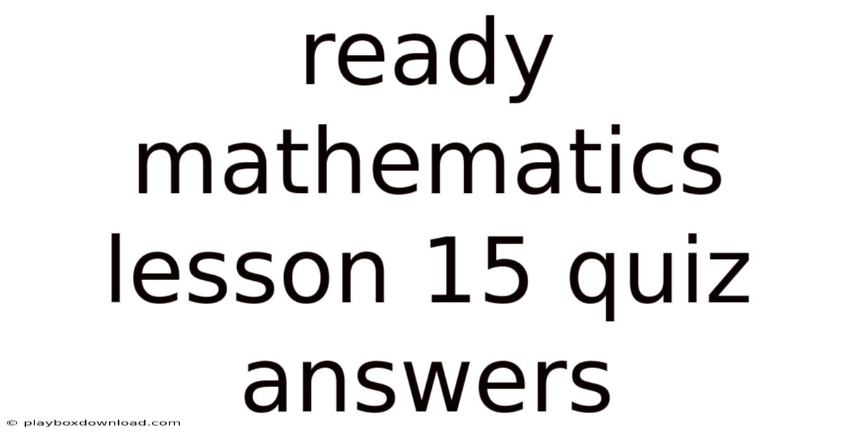 Ready Mathematics Lesson 15 Quiz Answers