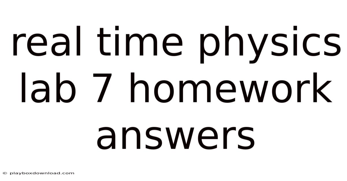 Real Time Physics Lab 7 Homework Answers