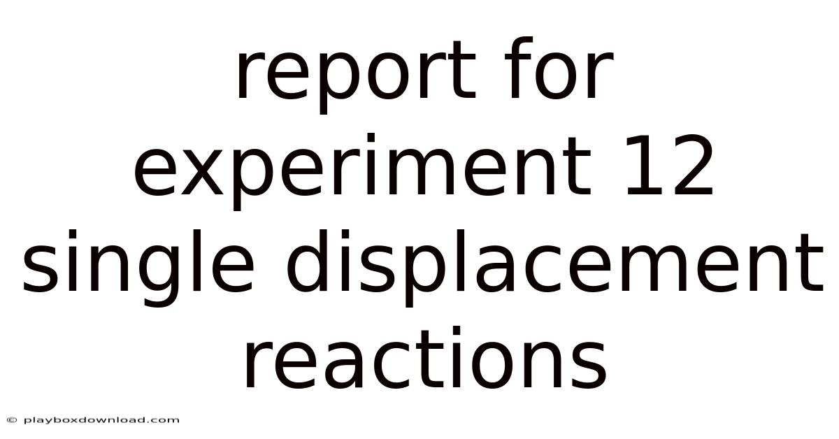 Report For Experiment 12 Single Displacement Reactions