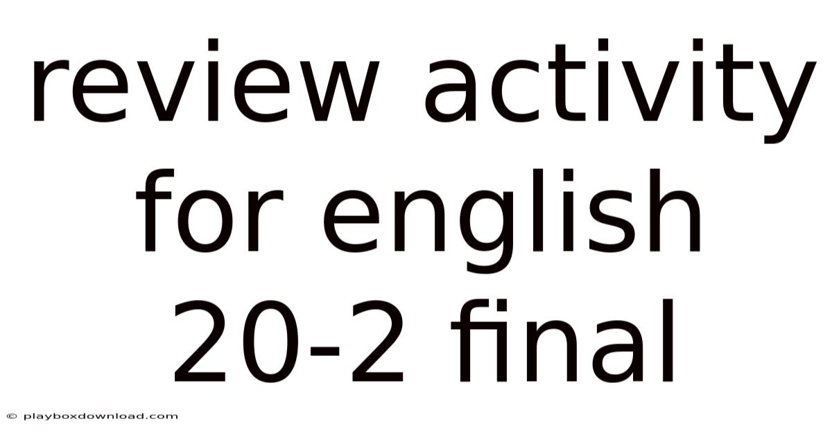 Review Activity For English 20-2 Final