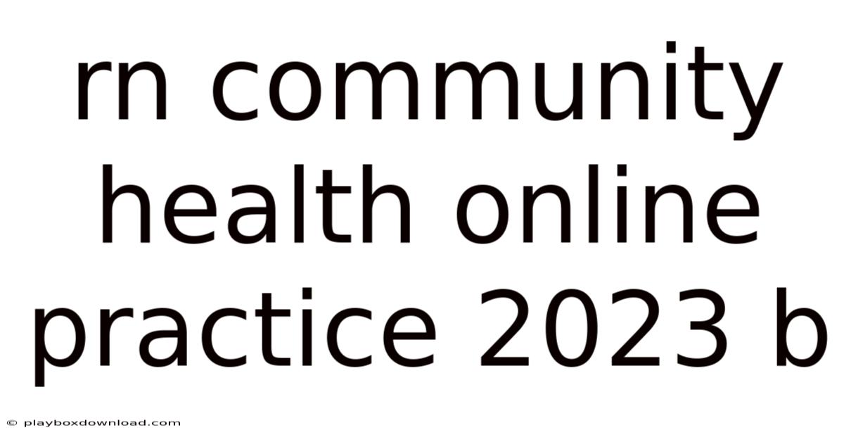 Rn Community Health Online Practice 2023 B