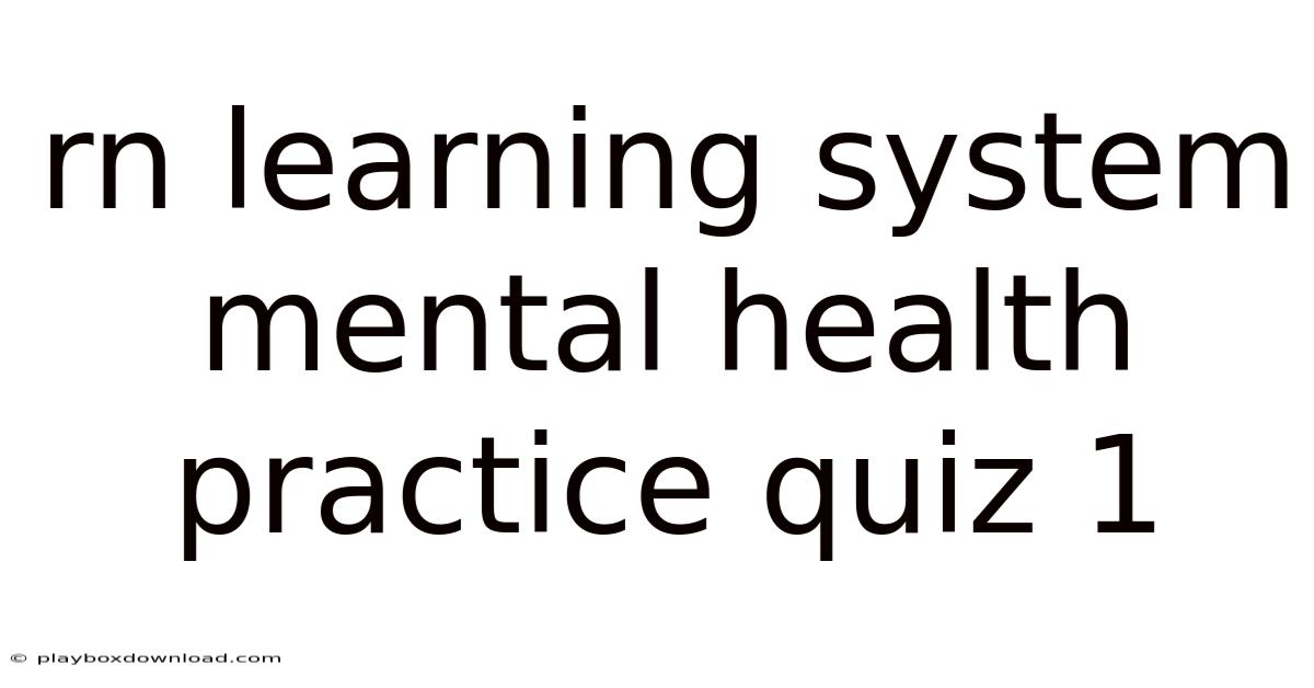 Rn Learning System Mental Health Practice Quiz 1