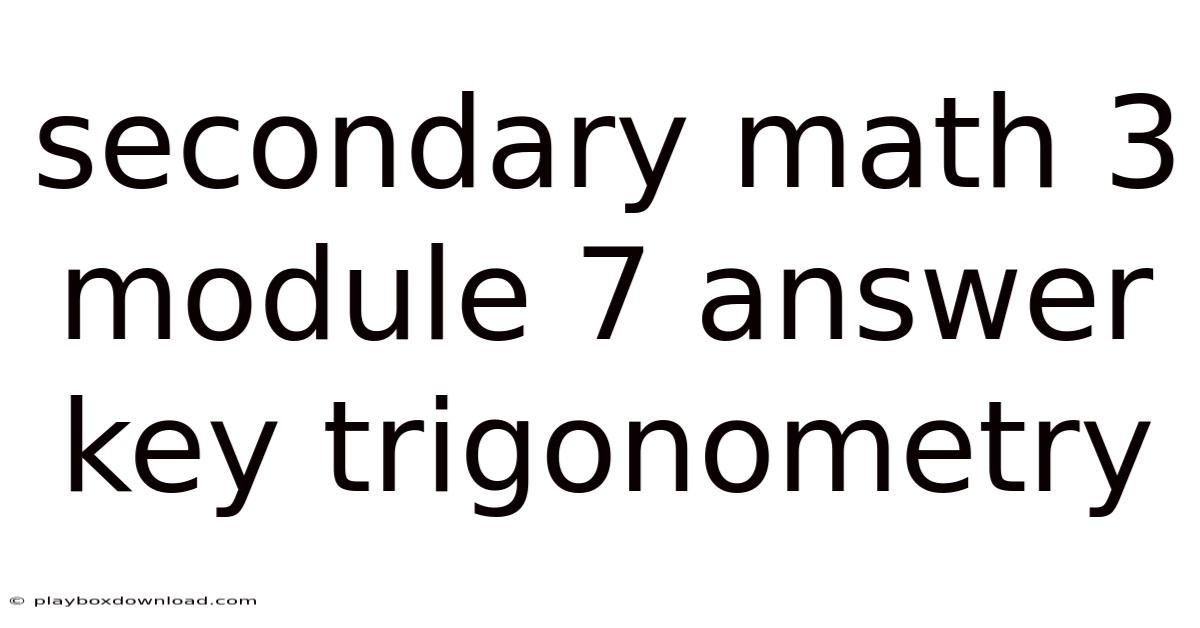 Secondary Math 3 Module 7 Answer Key Trigonometry