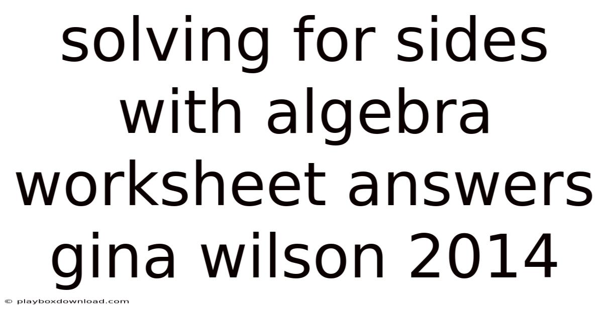 Solving For Sides With Algebra Worksheet Answers Gina Wilson 2014