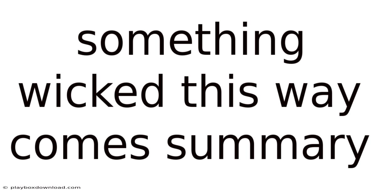 Something Wicked This Way Comes Summary