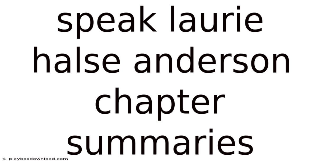 Speak Laurie Halse Anderson Chapter Summaries