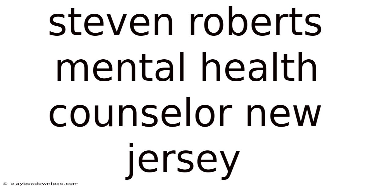 Steven Roberts Mental Health Counselor New Jersey