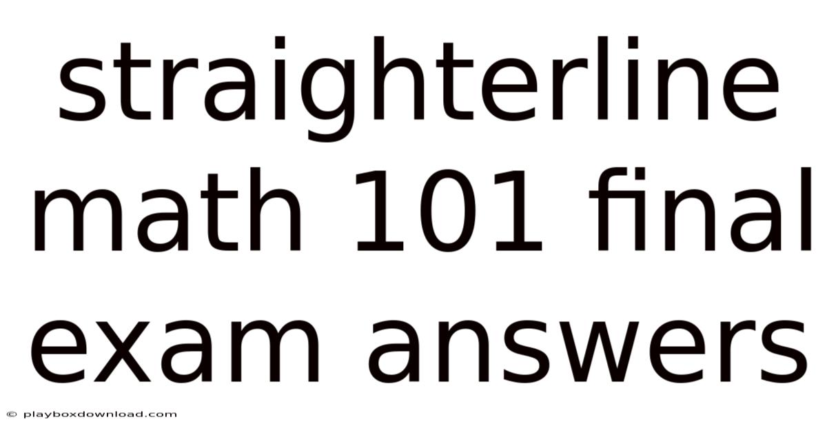 Straighterline Math 101 Final Exam Answers
