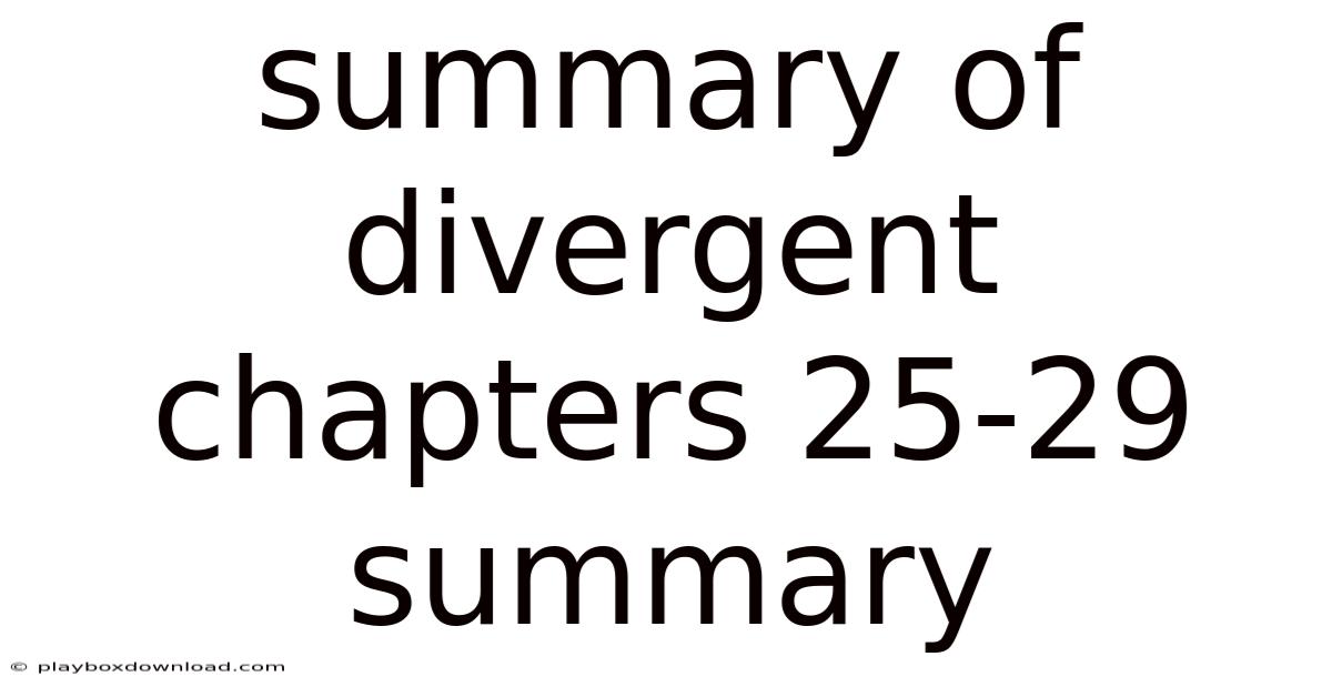Summary Of Divergent Chapters 25-29 Summary