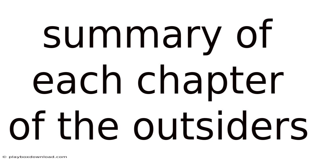 Summary Of Each Chapter Of The Outsiders