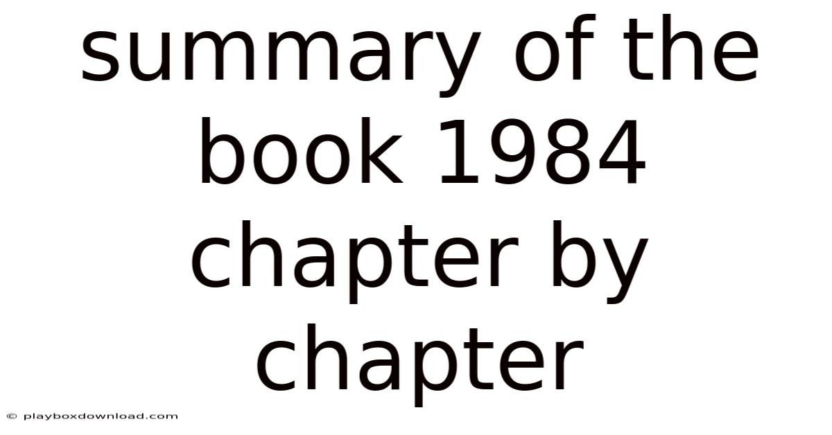 Summary Of The Book 1984 Chapter By Chapter