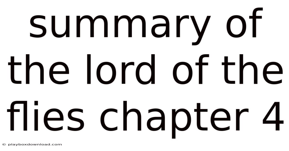 Summary Of The Lord Of The Flies Chapter 4