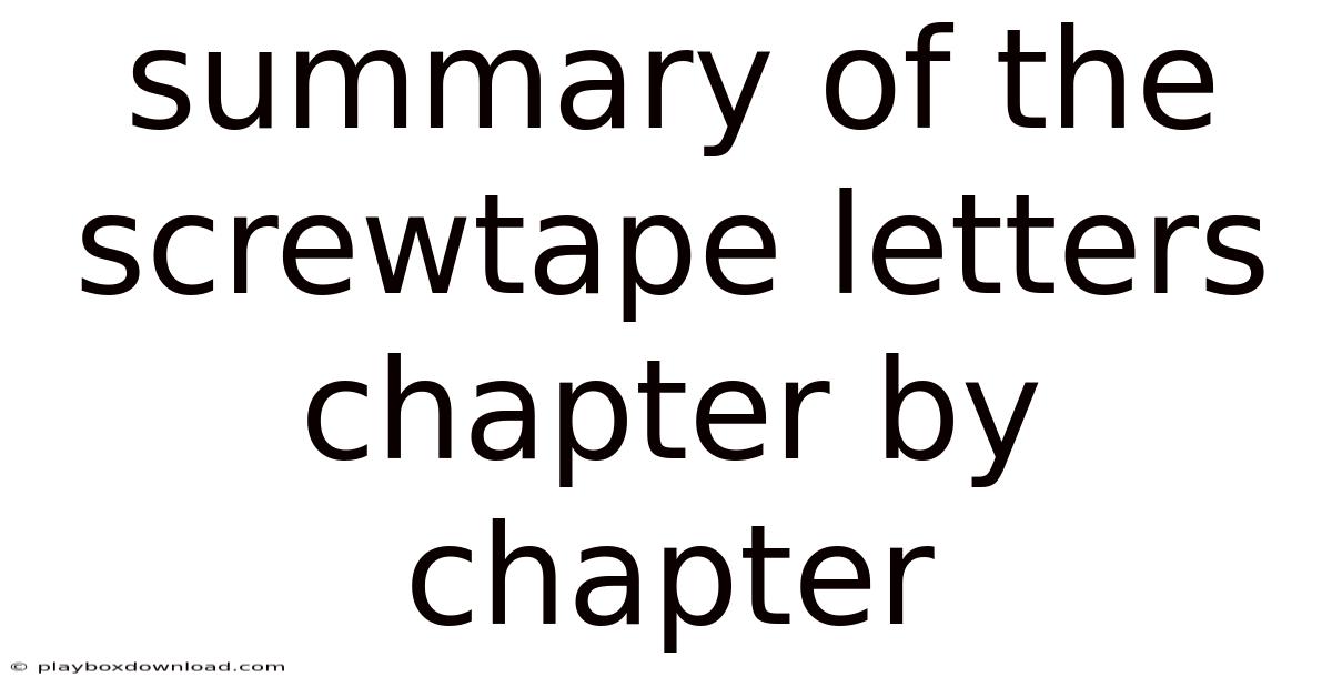 Summary Of The Screwtape Letters Chapter By Chapter