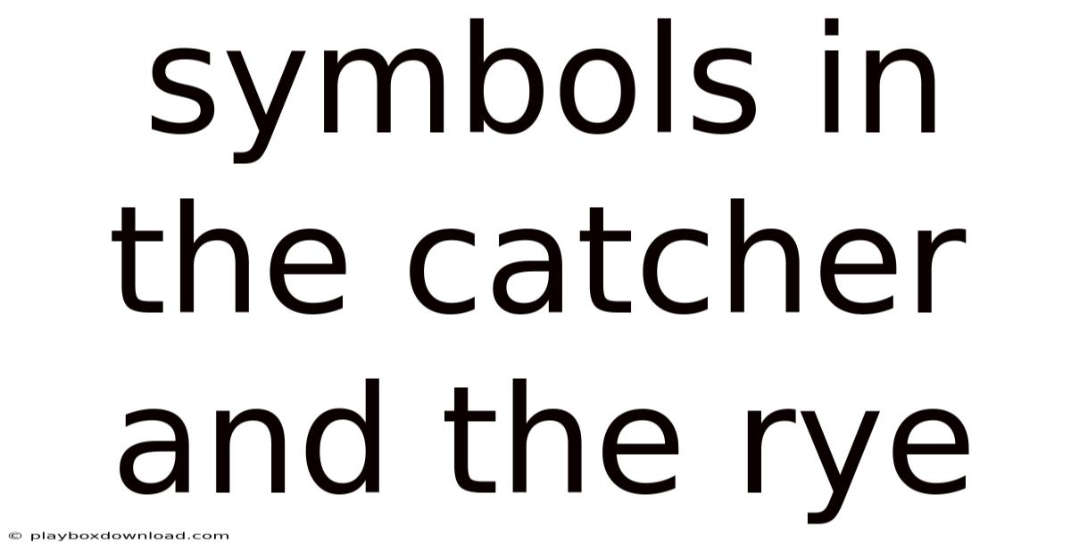 Symbols In The Catcher And The Rye