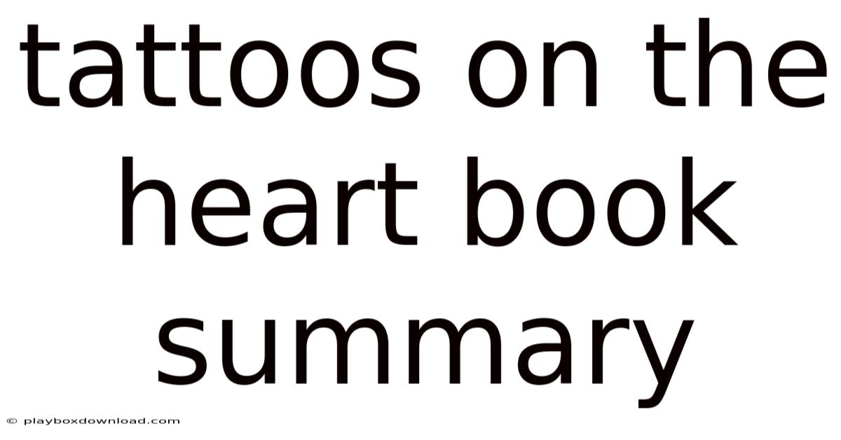 Tattoos On The Heart Book Summary