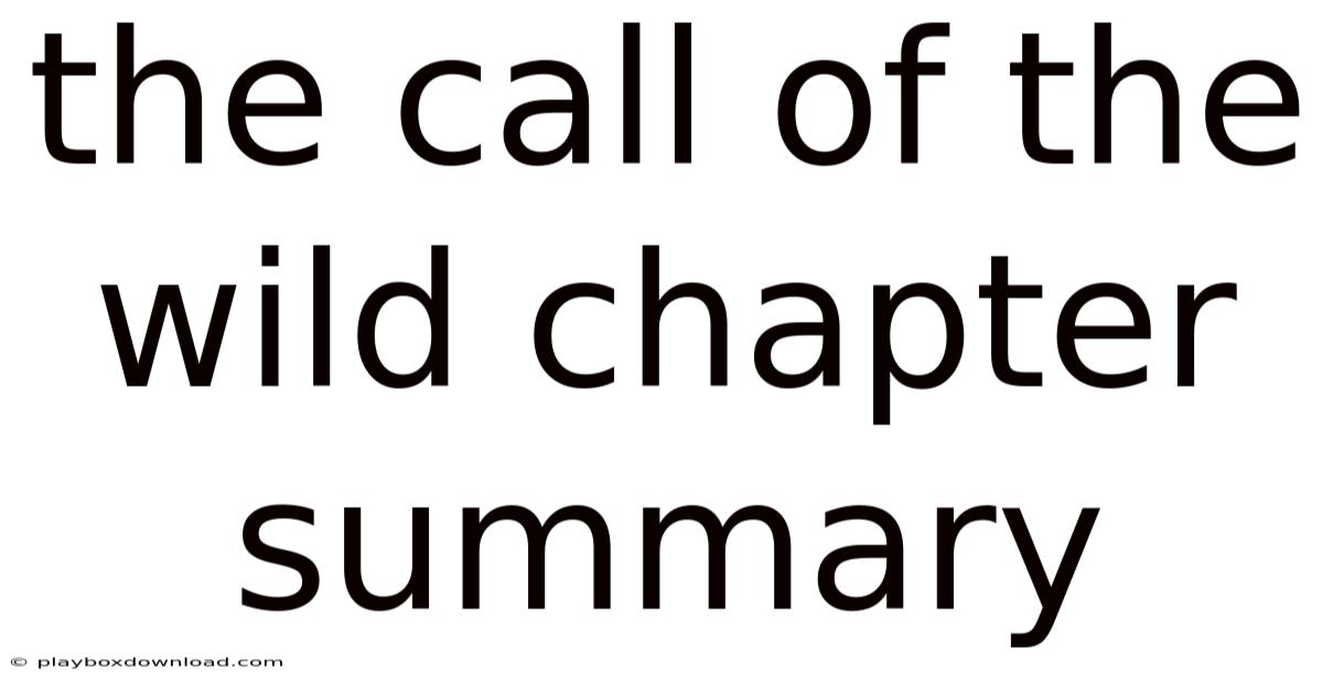 The Call Of The Wild Chapter Summary