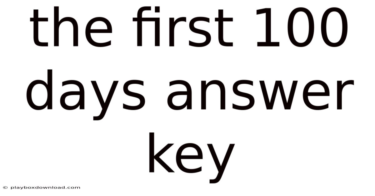 The First 100 Days Answer Key