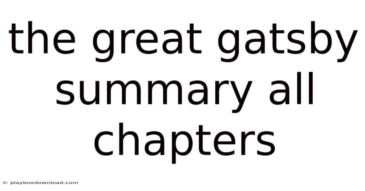 The Great Gatsby Summary All Chapters