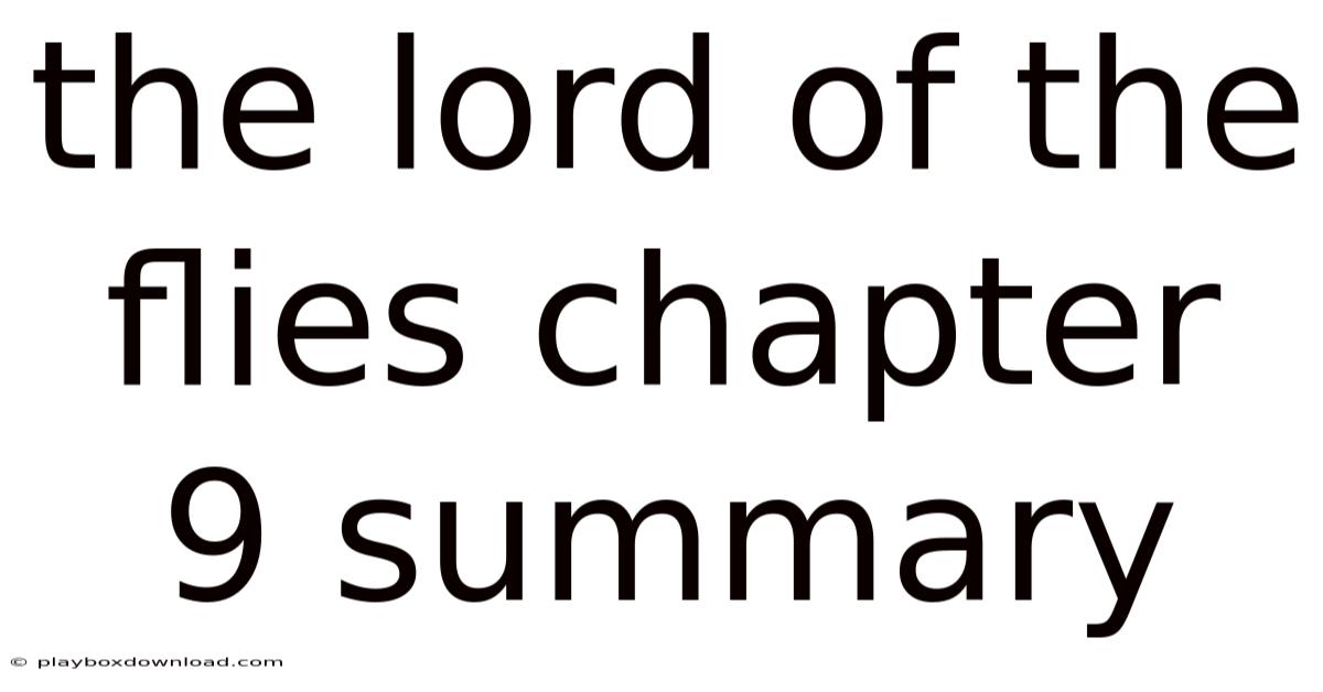 The Lord Of The Flies Chapter 9 Summary