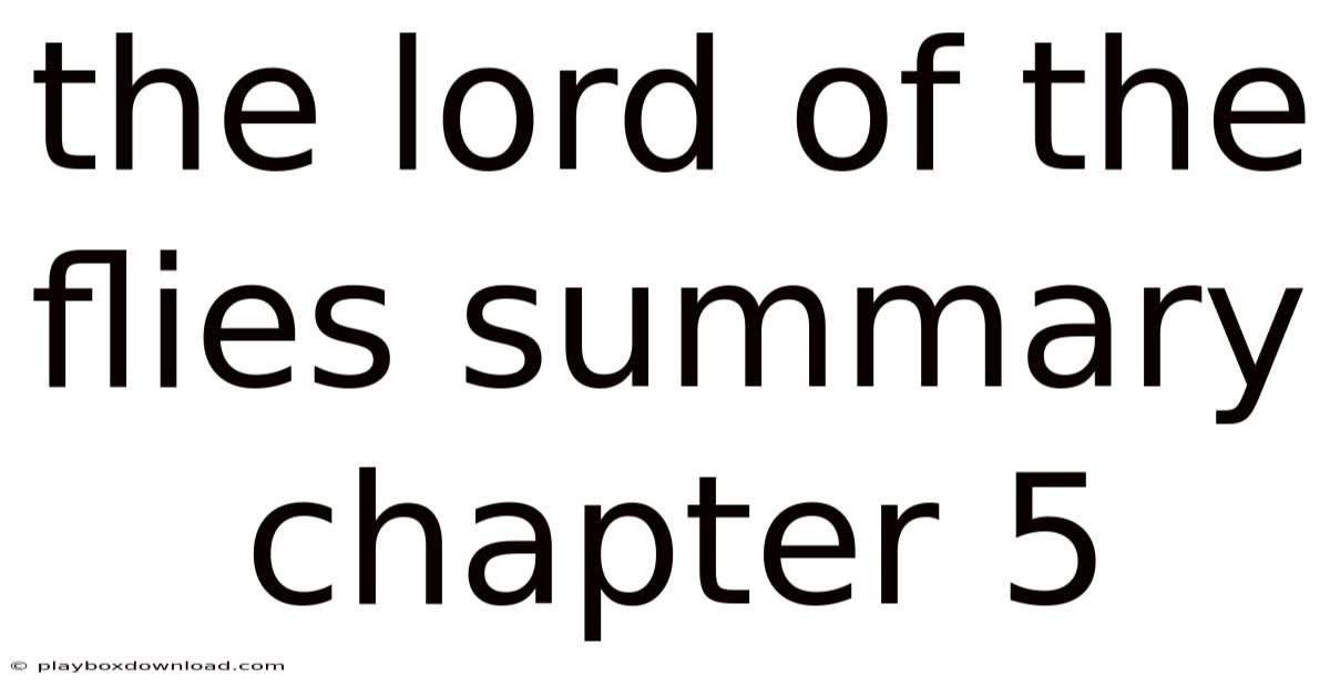 The Lord Of The Flies Summary Chapter 5