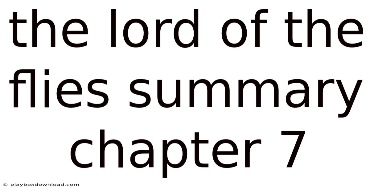 The Lord Of The Flies Summary Chapter 7
