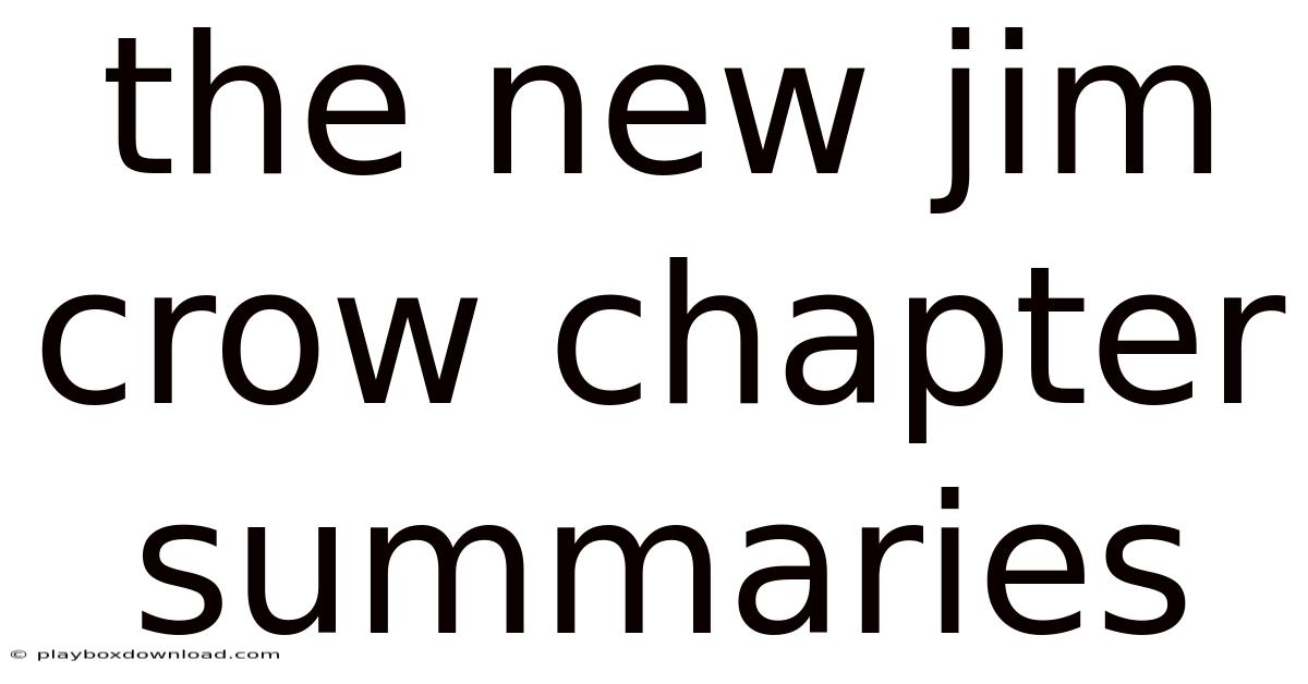 The New Jim Crow Chapter Summaries