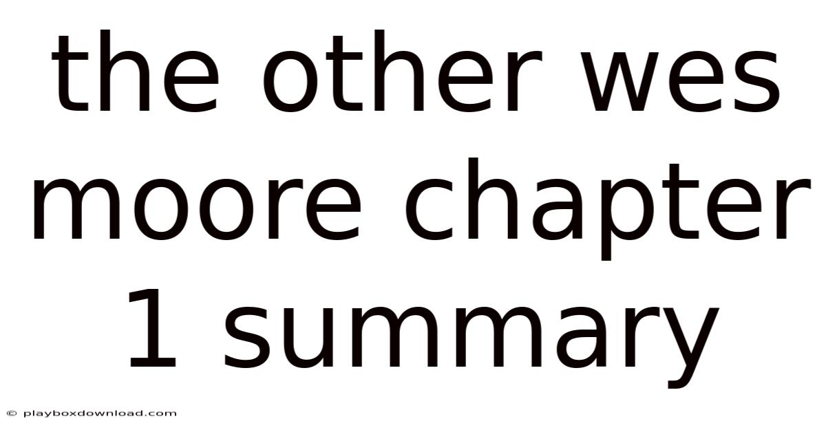 The Other Wes Moore Chapter 1 Summary