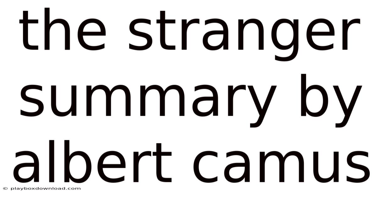 The Stranger Summary By Albert Camus