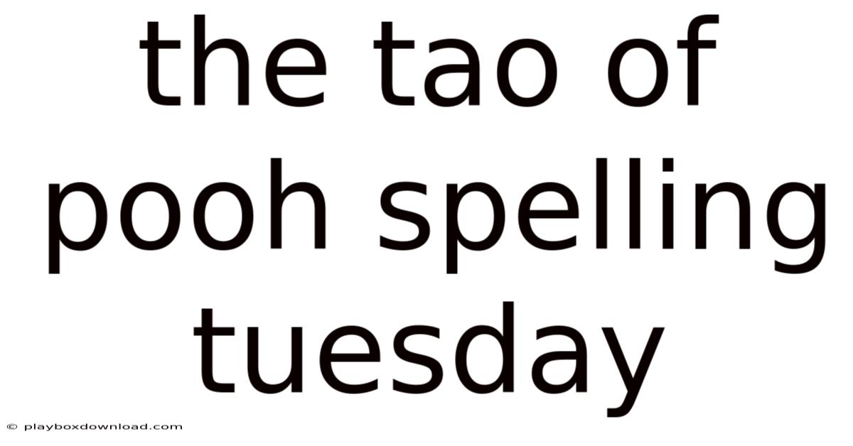 The Tao Of Pooh Spelling Tuesday